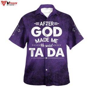 After God Made Me He Said Tada Christian Hawaiian Summer Shirt 1