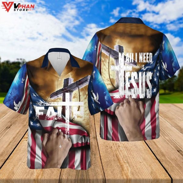 All I Need Is Jesus American Flag Christian Religious Hawaiian Shirt