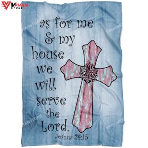 As For Me And My House We Will Serve The Lord Joshua Christian Blanket 1