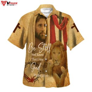 Be Still And Know That I Am God Christ And Lion Christian Hawaiian Shirt 1