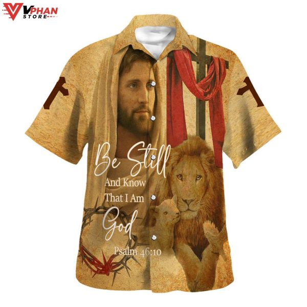 Be Still And Know That I Am God Christ And Lion Christian Hawaiian Shirt
