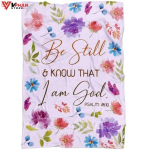 Be Still And Know That I Am God Christian Easter Gifts Bible Verse Blanket 1