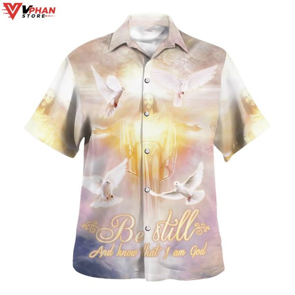 Be Still And Know That I Am God Outfit Christian Hawaiian Shirt