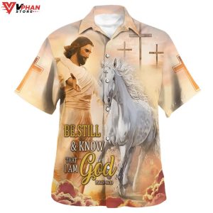 Be Still And Know That I Am God Jesus And Horse Hawaiian Shirt 1