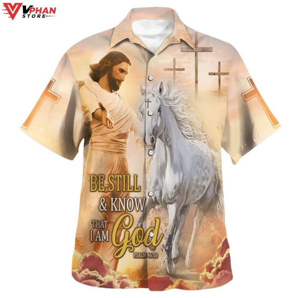 Be Still And Know That I Am God Jesus And Horse Hawaiian Shirt