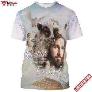 Be Still And Know That I Am God Jesus And Sheep 3d All Over Print Shirt 1