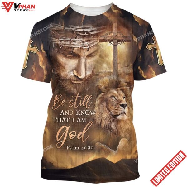 Be Still And Know That I Am God Jesus And The Lion 3d Shirt