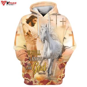 Be Still And Know That I Am God Jesus And White Horse Christian Hoodie 1