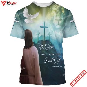 Be Still And Know That I Am God Jesus Dove 3d All Over Print Shirt 1