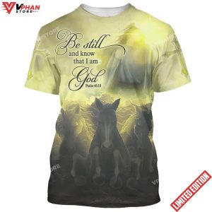 Be Still And Know That I Am God Jesus Horse 3d All Over Print Shirt 1