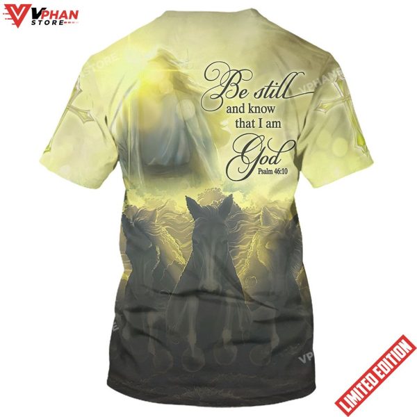 Be Still And Know That I Am God Jesus Horse 3d All Over Print Shirt