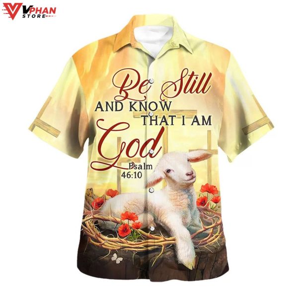 Be Still And Know That I Am God Lamb Christ Gifts Hawaiian Shirt