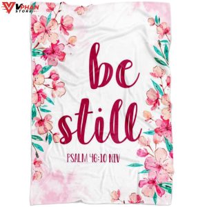Be Still Psalm 4610 Niv Christian Gift Ideas Bible Verse Blanket 1