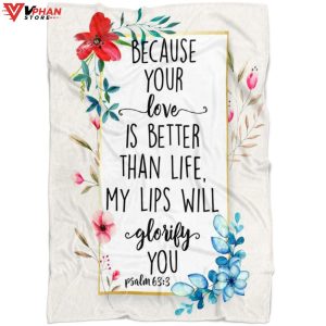 Because Your Love Is Better Than Life Psalm 633 Christian Bible Verse Blanket 1