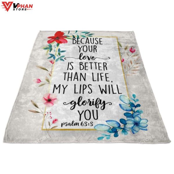 Because Your Love Is Better Than Life Psalm 633 Christian Bible Verse Blanket