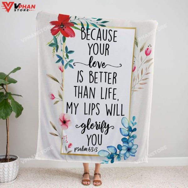 Because Your Love Is Better Than Life Psalm 633 Christian Bible Verse Blanket