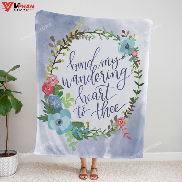 Bind My Wandering Heart To Thee Christian Gift Ideas Scripture Blanket