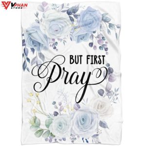But First Pray Religious Gift Ideas Bible Verse Blanket 1