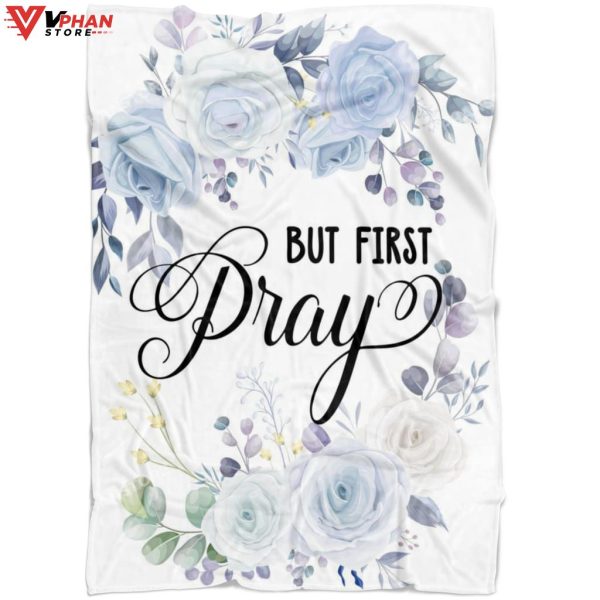 But First Pray Religious Gift Ideas Bible Verse Blanket