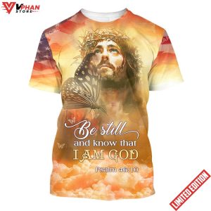 Butterfly Jesus Be Still And Know That I Am God 3d All Over Print Shirt 1