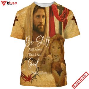 Christian Be Still And Know That I Am God Jesus Lion And Sheep Shirt 1