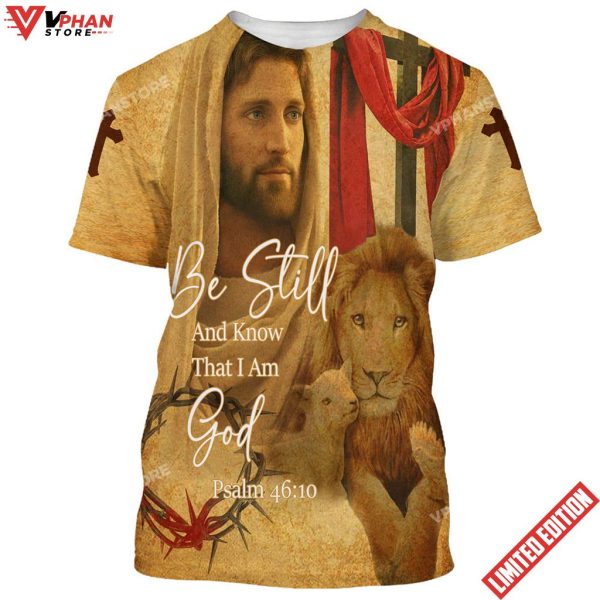 Christian Be Still And Know That I Am God Jesus Lion And Sheep Shirt