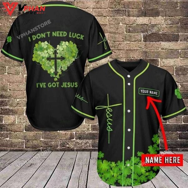 Clover I Dont Need Luck Ive Got Jesus Irish Christian Baseball Jersey