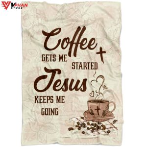 Coffee Get Me Started Jesus Gift Ideas For Christians Bible Verse Blanket 1