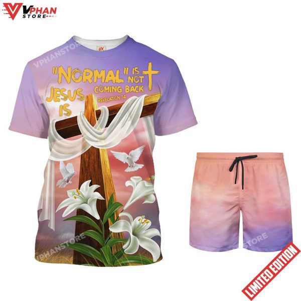 Cross And Easter Lily Normal Isnt Coming Back Jesus Is 3D Shirt