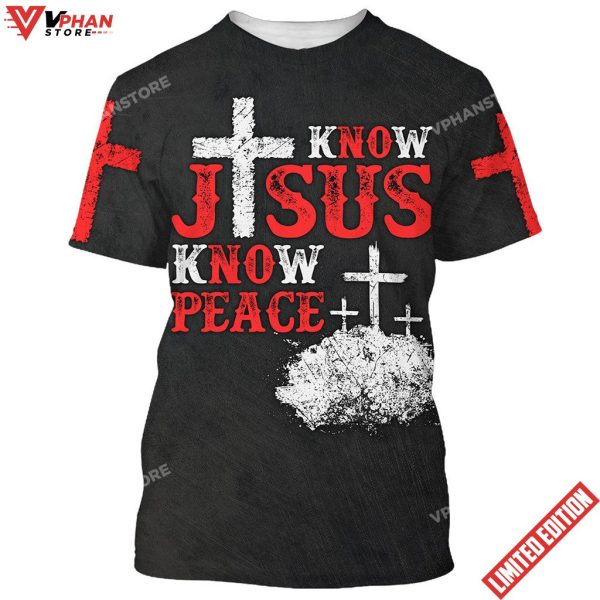 Cross Know Jesus Know Peace 3D All Over Printed Shirt