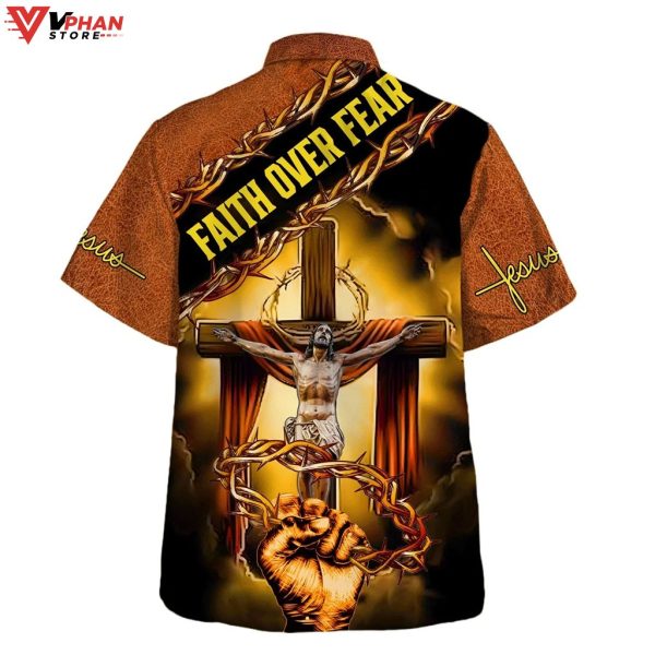 Crucifixion Of Jesus Faith Over Fear Christian Gifts Hawaiian Aloha Shirt