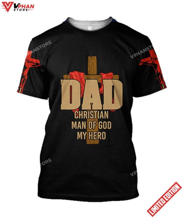 Dad Man Of God My Hero Jesus Christian 3D Shirt