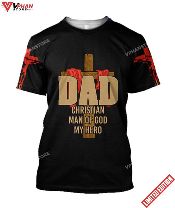 Dad Man Of God My Hero Jesus Christian Shirt