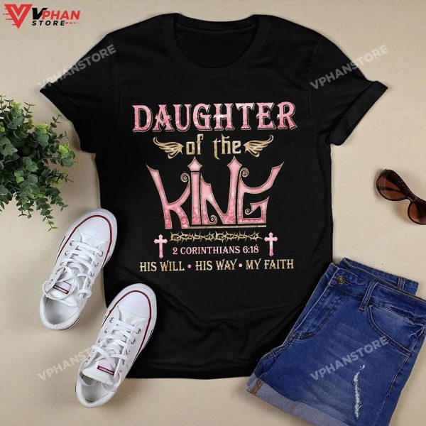 Daughter Of The King His Will His Way My Faith God Christian Hoodie