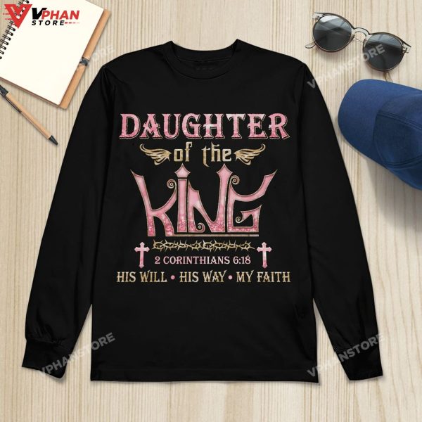 Daughter Of The King His Will His Way My Faith God Christian Hoodie