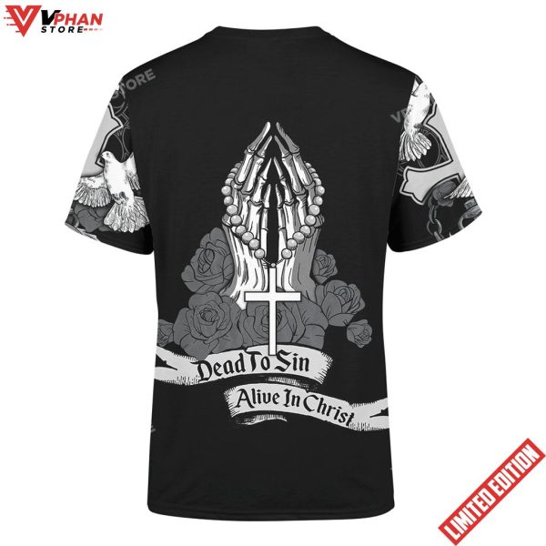 Dead To Sin Alive In Christ Jesus Customized Shirt