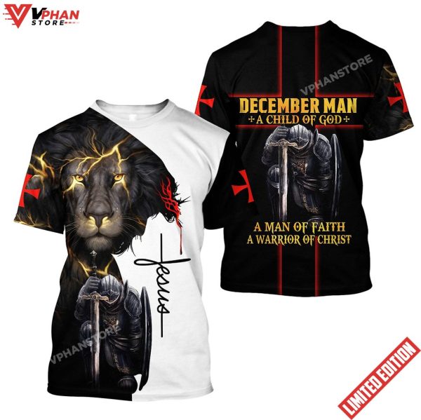 December Man A Child Of God A Man Of Faith A Warrior Of Christ Jesus Unisex Shirt