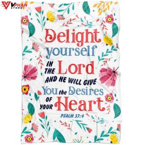 Delight Yourself In The Lord 3 Psalm 374 Christian Gift Ideas Jesus Blanket 1