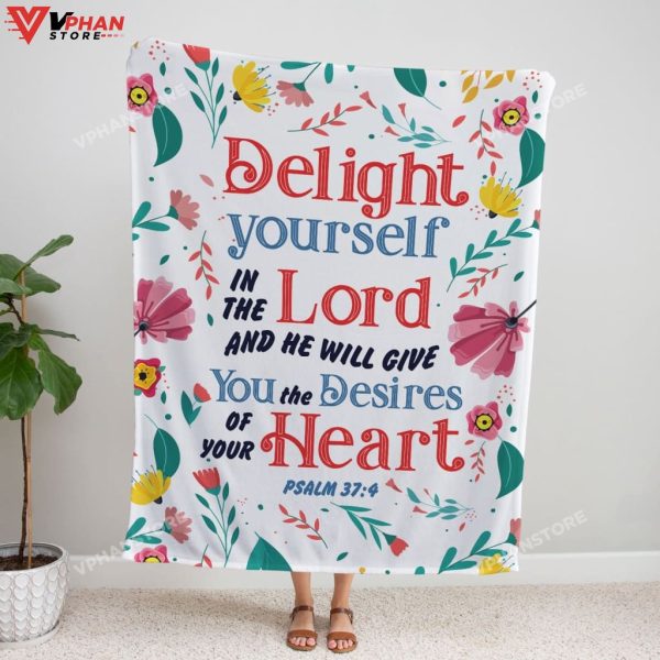 Delight Yourself In The Lord And He Will Psalm 374 Christian Gift Ideas Jesus Blanket