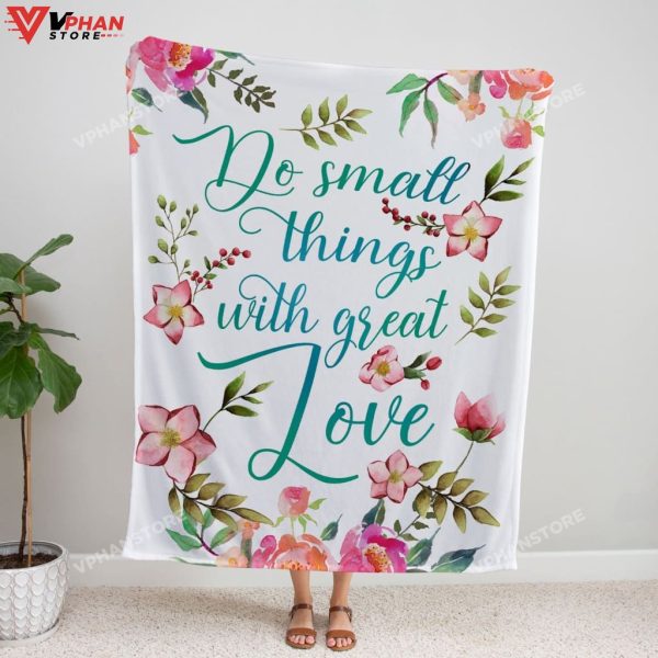 Do Small Things With Great Love Religious Gift Ideas Christian Blanket