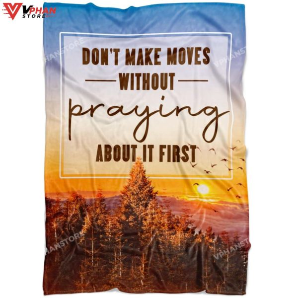 Dont Make Moves Without Praying Christian Gift Ideas Jesus Blanket