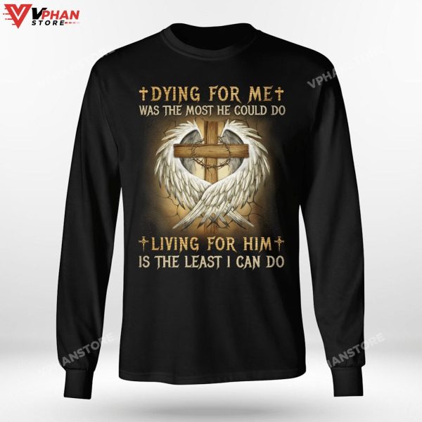 Dying For Me Was The Most He Could Do Living Christian Easter Hoodie