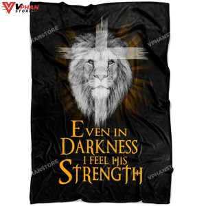 Even In Darkness I Feel His Strength Fleece Blanket Christian Blanket 1
