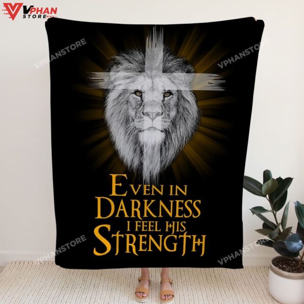 Even In Darkness I Feel His Strength Fleece Blanket Christian Blanket
