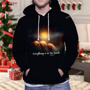 Every Thing Is In His Hands Psalm Christian Easter Gifts Religious Hoodie 1