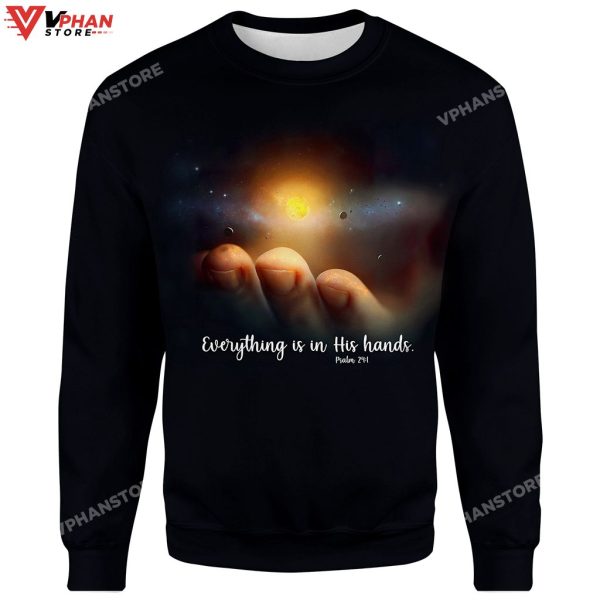 Every Thing Is In His Hands Psalm Christian Easter Gifts Religious Hoodie