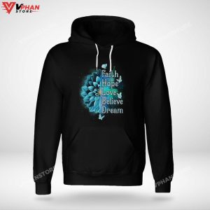 Faith Hope Love Believe Dream Jesus Sweatshirt Hoodie 1