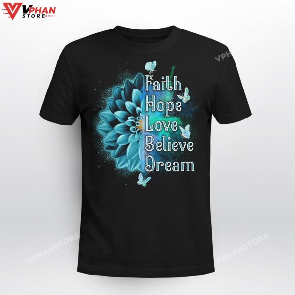 Faith Hope Love Believe Dream Jesus Sweatshirt Hoodie