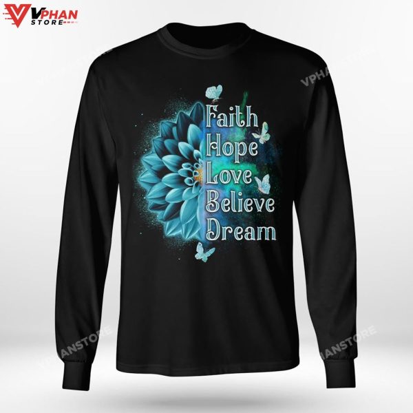 Faith Hope Love Believe Dream Jesus Sweatshirt Hoodie