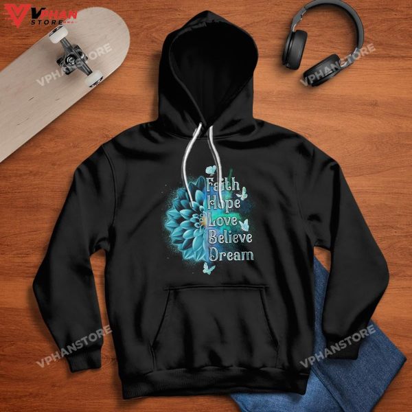 Faith Hope Love Believe Dream Jesus Sweatshirt Hoodie